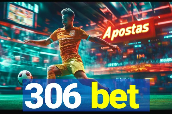 306 bet